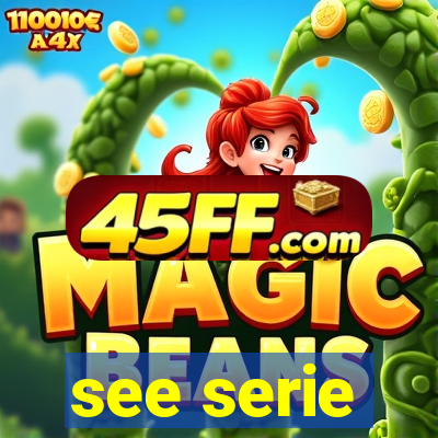 see serie